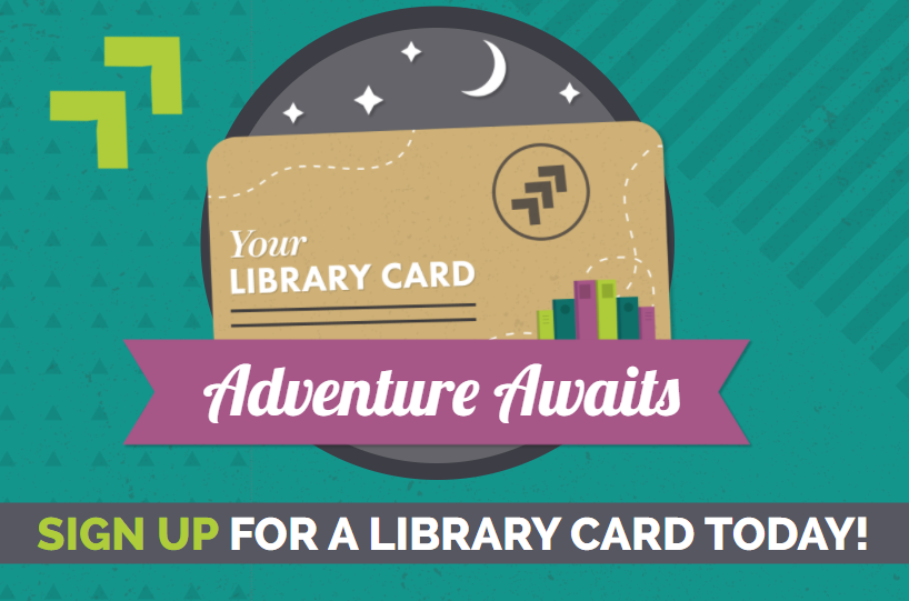 Cartoon image of a library card. Text reads: Adventure Awaits Sign up for a library card today!